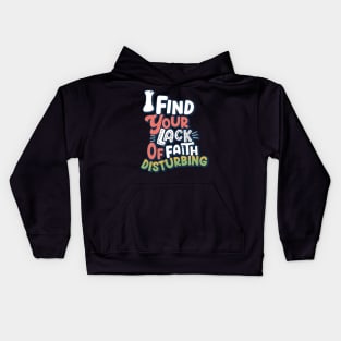 I Find Your Lack Of Faith Disturbing Kids Hoodie